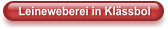 Leineweberei in Klässbol