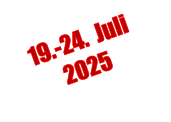 19.-24.  Juli 2025